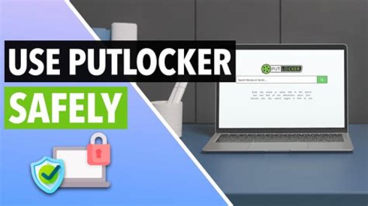 How to Safely Stream Movies on Putlocker and Similar Sites